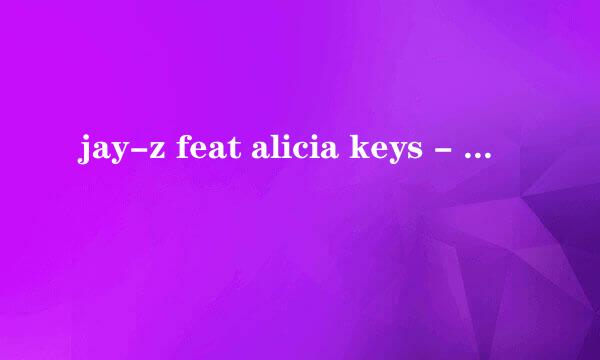 jay-z feat alicia keys - new york中文歌词