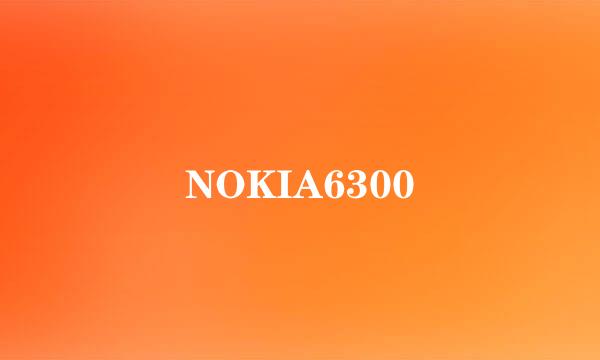 NOKIA6300