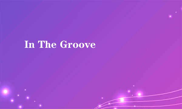 In The Groove