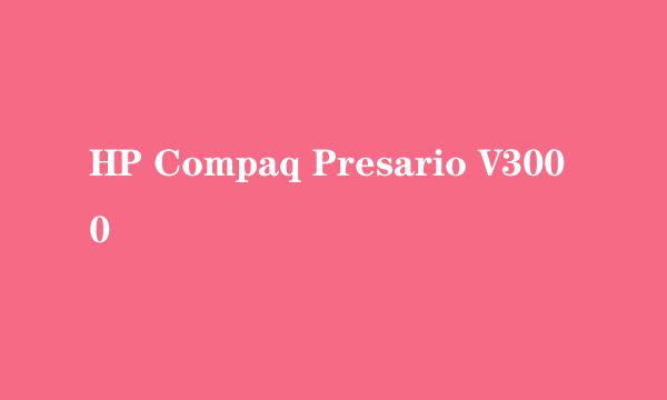 HP Compaq Presario V3000