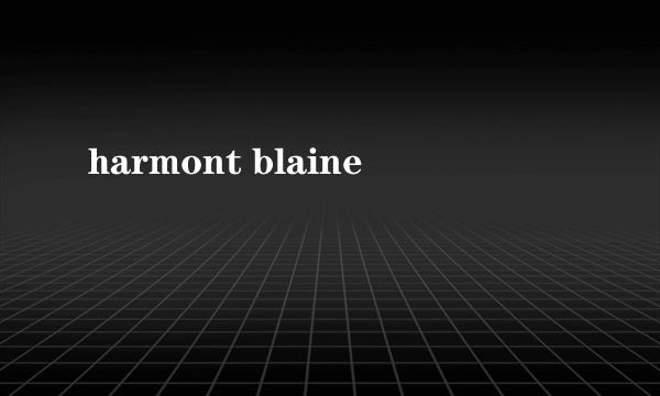 harmont blaine