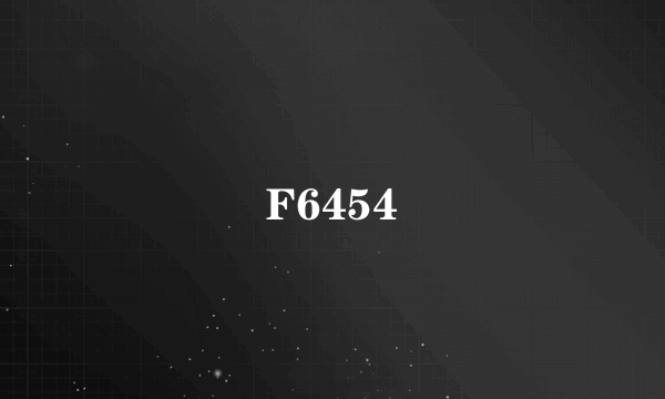 F6454