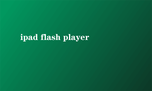 ipad flash player