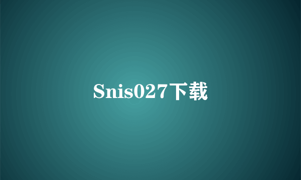 Snis027下载