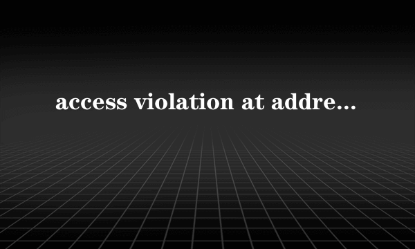 access violation at address 0062E4DB in module \