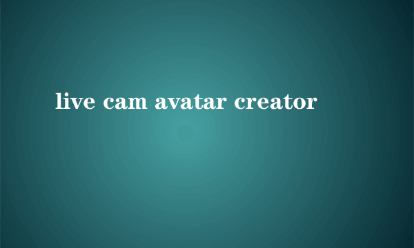 live cam avatar creator