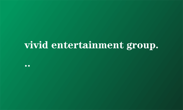 vivid entertainment group什么意思