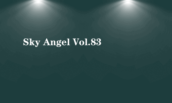 Sky Angel Vol.83