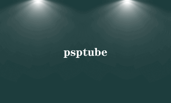 psptube