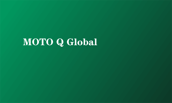 MOTO Q Global