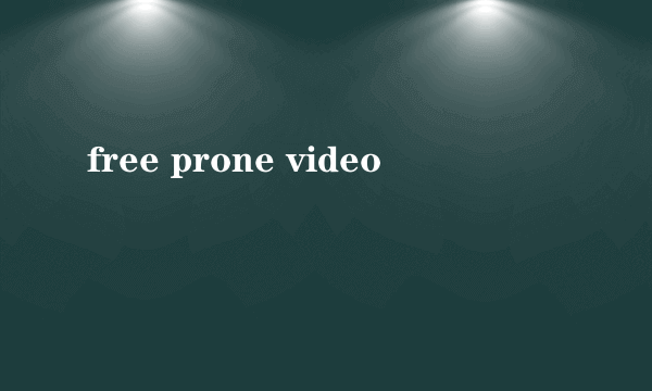 free prone video