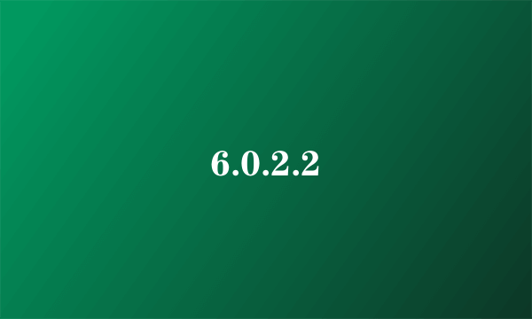 6.0.2.2